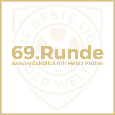 69. Runde // Saisonrückblick mit Heinz Prüller