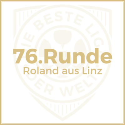 76. Runde // Roland aus Linz