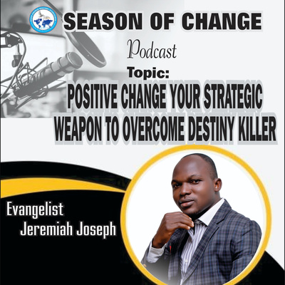POSITIVE CHANGE YOUR STRATEGIC WEAPON TO OVERCOMING DESTINY KILLERS