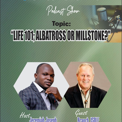 LIFE 101: ALBATROSS OR MILLSTONE? by Branch Isole