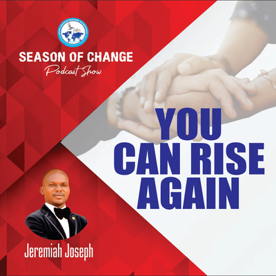 YOU CAN RISE AGAIN by Evangelist Jeremiah Joseph
