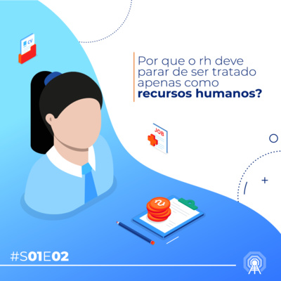 Por que o RH deve parar de ser tratado apenas como recursos humanos?