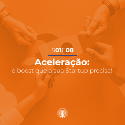 Aceleração: o boost que a sua Startup precisa!