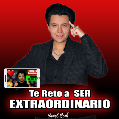 Te Reto a Ser Extraordinario, con Haniel Benh