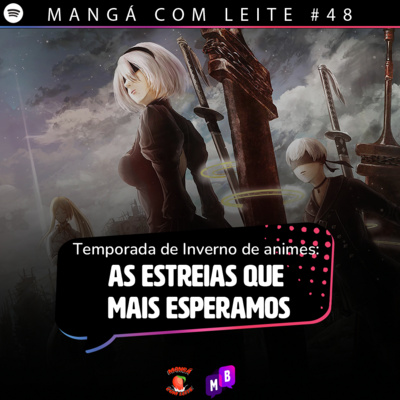 Mangá com leite #48 - Temporada de Inverno de animes: As estreias que mais esperamos Mangá com leite #48 - Temporada de Inverno de animes: As estreias que mais esperamos