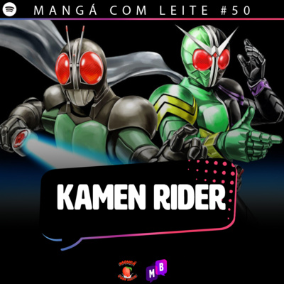 Mangá com Leite #50 - Kamen Rider Mangá com Leite #50 - Kamen Rider