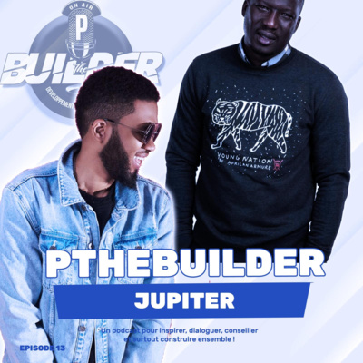 Jupiter Davibe, prodige musical de l'univers afropop- P the Builder #13