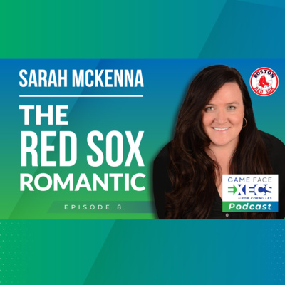 Episode 8 | Sarah McKenna | Red Sox Romantic