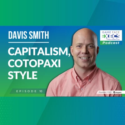 Episode 10 | Davis Smith | Capitalism, Cotopaxi-Style