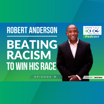 Episode 19 | Robert Anderson | Beating Racism to Win His Race