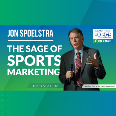 Episode 20 | Jon Spoelstra | The Sage of Sports Marketing