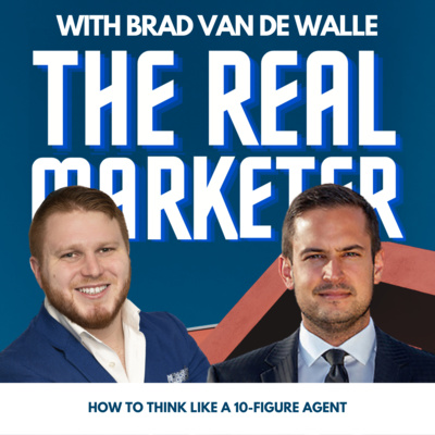 EP26: How to think like a 10-figure agent - with Brad Van De Walle