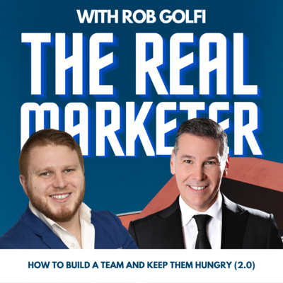 EP28: How to build a Real Estate Team from scratch, and keep them hungry to succeed - with Rob Golfi
