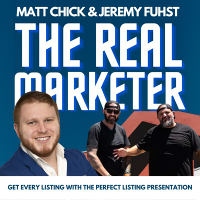 EP33: How to get EVERY listing with the perfect listing presentation - with Jeremy Fuhst and Matt Chick