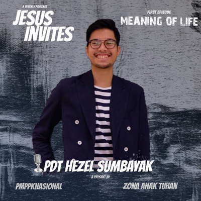 JESUS INVITES EP 01 - Meaning of Life episode artwork
