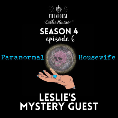 Leslie's Mystery Guest - The Paranormal Housewife