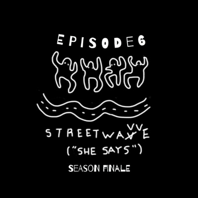 'She Says' Episode 6