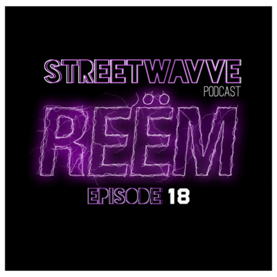 Streetwavve Episode 18
