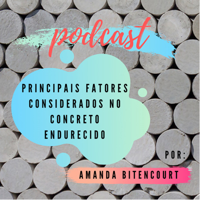 Principais fatores considerados no concreto endurecido