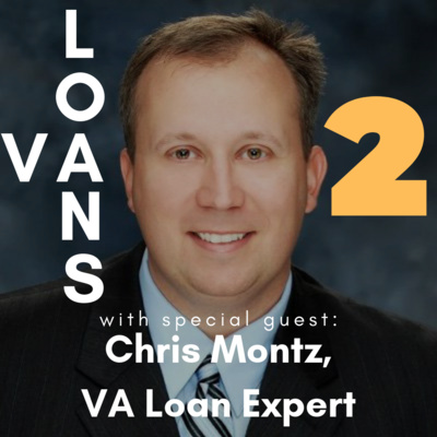 S2 Ep 7 - Everything ELSE You Ever Wanted to Know About VA Loans (Special Guest: Chris Montz)