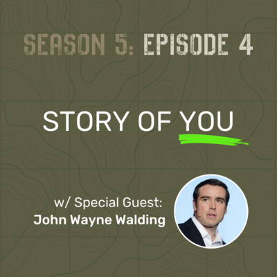 S5 E4 - Story of You (w/ Special Guest: John Wayne Walding)