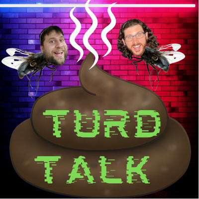 TURD TALK