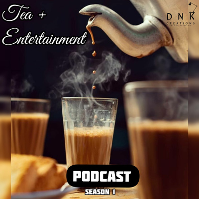 Tea + Entertainment 