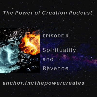 Ep. 6 - Spirituality and Revenge