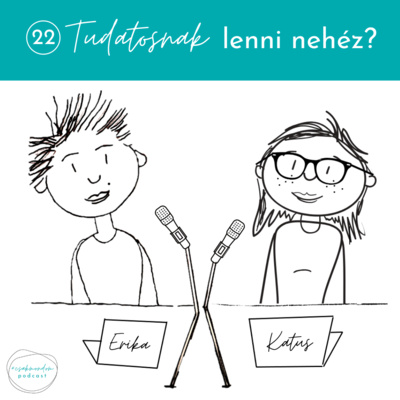 22_Tudatosnak lenni nehéz?