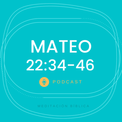 MATEO 22:34-46 episode artwork