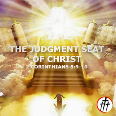 The Judgment Seat of Christ (The Believer's Performance Review w/ Dr. Richard Haggett, Pt. 2) episode artwork