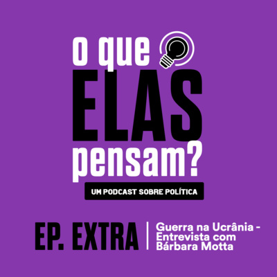 O que elas pensam?