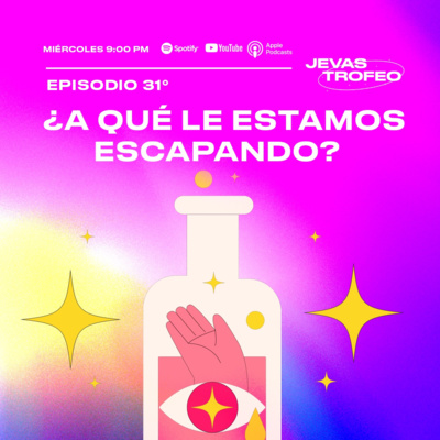 EP31: ¿A QUÉ LE ESTAMOS ESCAPANDO? episode artwork