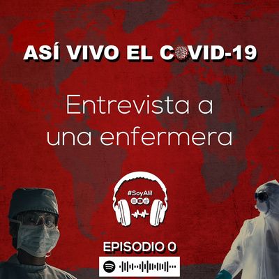Episodio 00: Entrevista a una enfermera (Así vivo el COVID-19) | #SoyAlí!