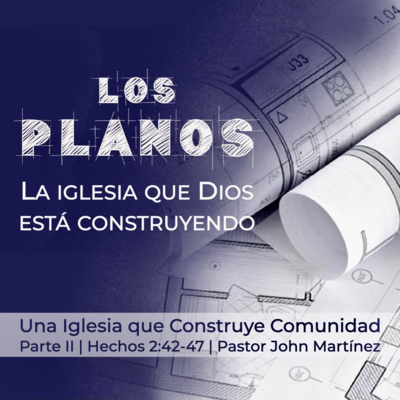 Los Planos – Una Iglesia que Construye Comunidad, Parte II episode artwork