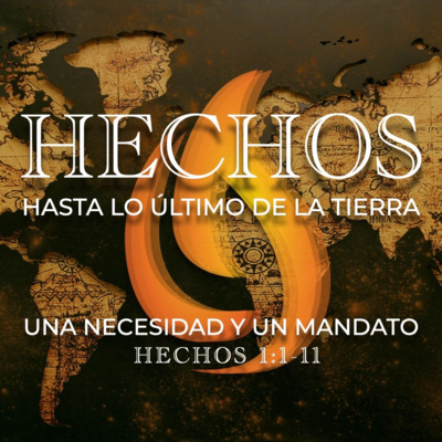 Hechos 1.1-11 – Una Necesidad y Un Mandato episode artwork