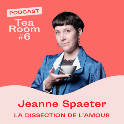 #6 | Jeanne Spaeter et la dissection de l'amour