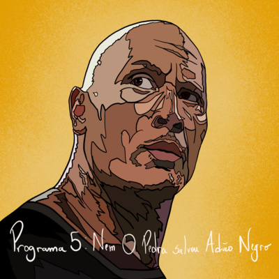 GeladeiraModerna #05 - Nem O Pedra salvou Adão Negro episode artwork