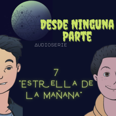 T2 E7 "Estrella de la mañana" T2 E7 "Estrella de la mañana"