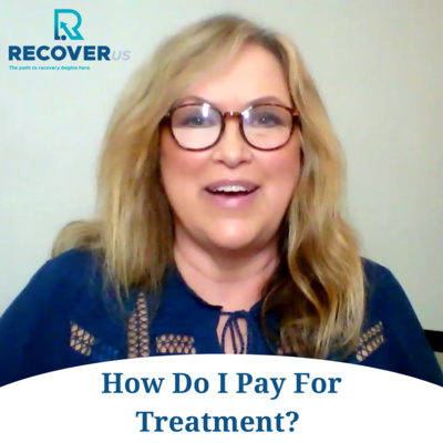 #13: How Do I Pay For Treatment? | RecoverUs Centers in Carbondale IL
