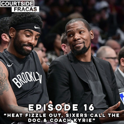 Heat Fizzle Out, Sixers Call the Doc & Coach Kyrie