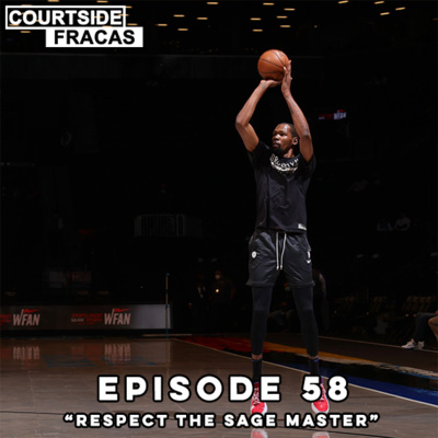 Courtside Fracas | Episode 58: Respect the Sage Master