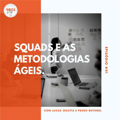 #01 -Squads e metodologias ágeis 