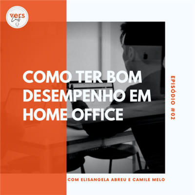 #02 - Como obter um bom desempenho em Home office