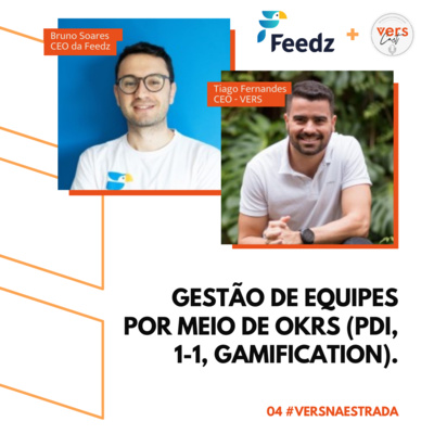 #04 - VERSNAESTRADA - Gestão de equipes por meio de OKRS (PDI, 1-1, gamification)