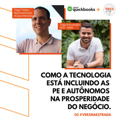 #05 - VERSNAESTRADA - Como a tecnologia está incluindo as Pequenas Empresas e Autônomos na prosperidade do negócio.