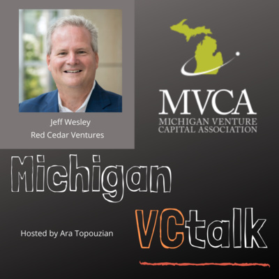 Jeff Wesley, Executive Director at Michigan Rise, Red Cedar Ventures and Spartan Innovations