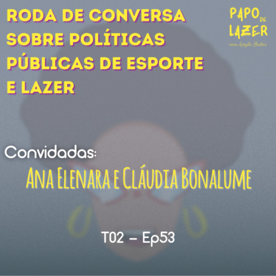 Papo de Lazer com Angela Brêtas