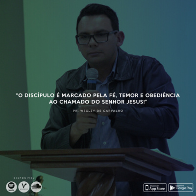  A vida do discípulo de Jesus, Pr. Wexley de Carvalho  episode artwork