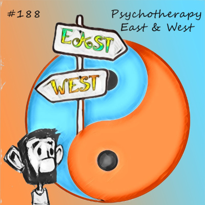 #188: Psychotherapy East & West